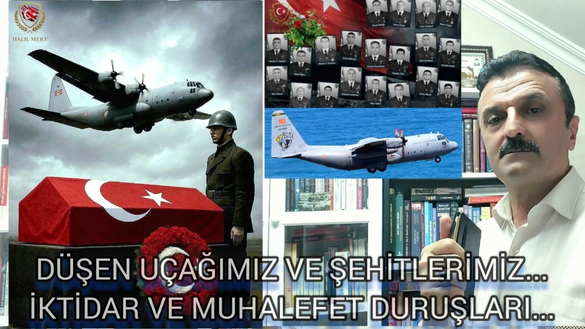 Düşen uçağımız ve şehitlerimiz... İktidar ve muhalefet duruşları…