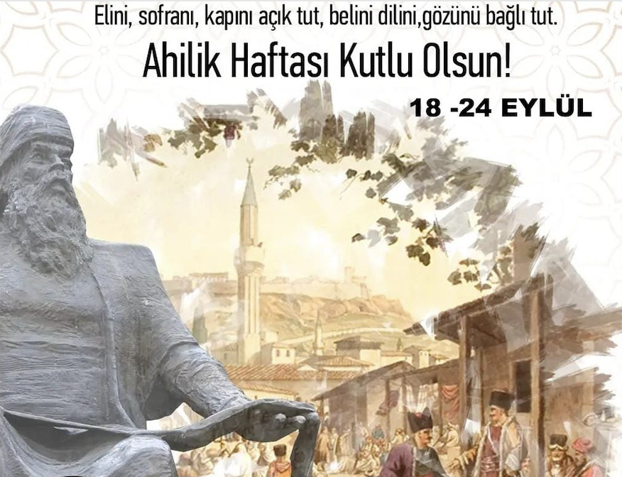 Elini, sofranı, kapını açık tut, belini, dilini, gözünü bağlı tut!.. Ahilik Haftası kutlu olsun