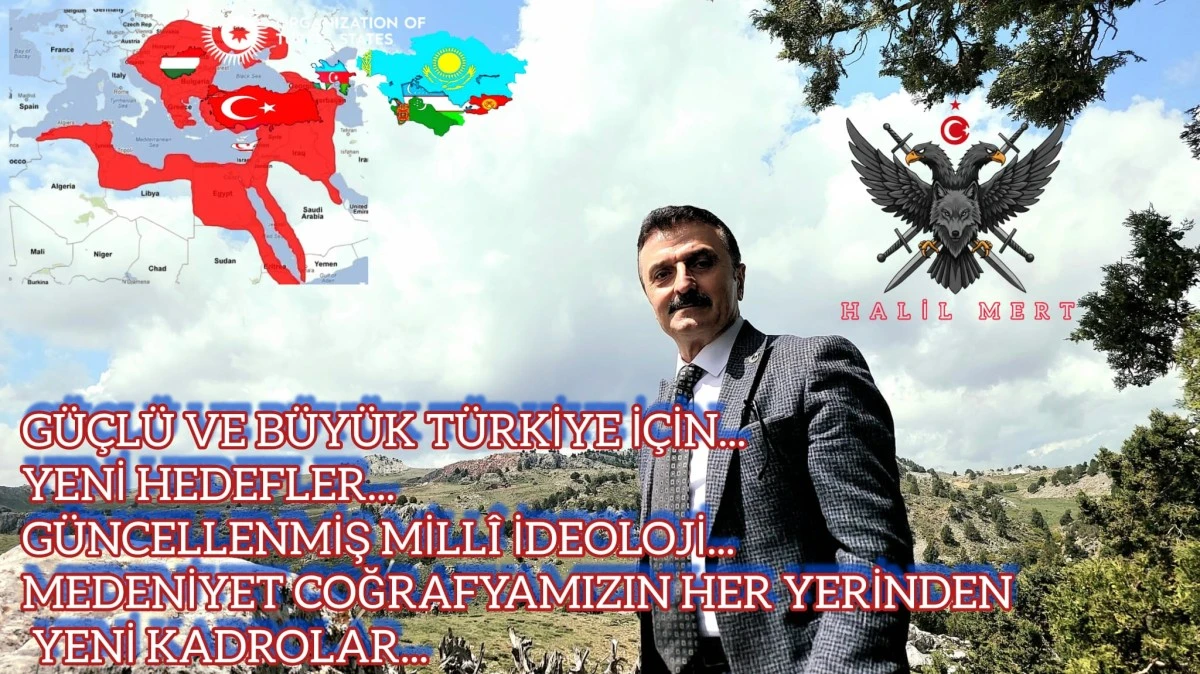 Güçlü ve büyük Türkiye için.. Yeni ve gerçek hedefler.. Güncellenmiş millî ideoloji.. Medeniyet coğrfyamızın her yerinde yeni kadrolar..