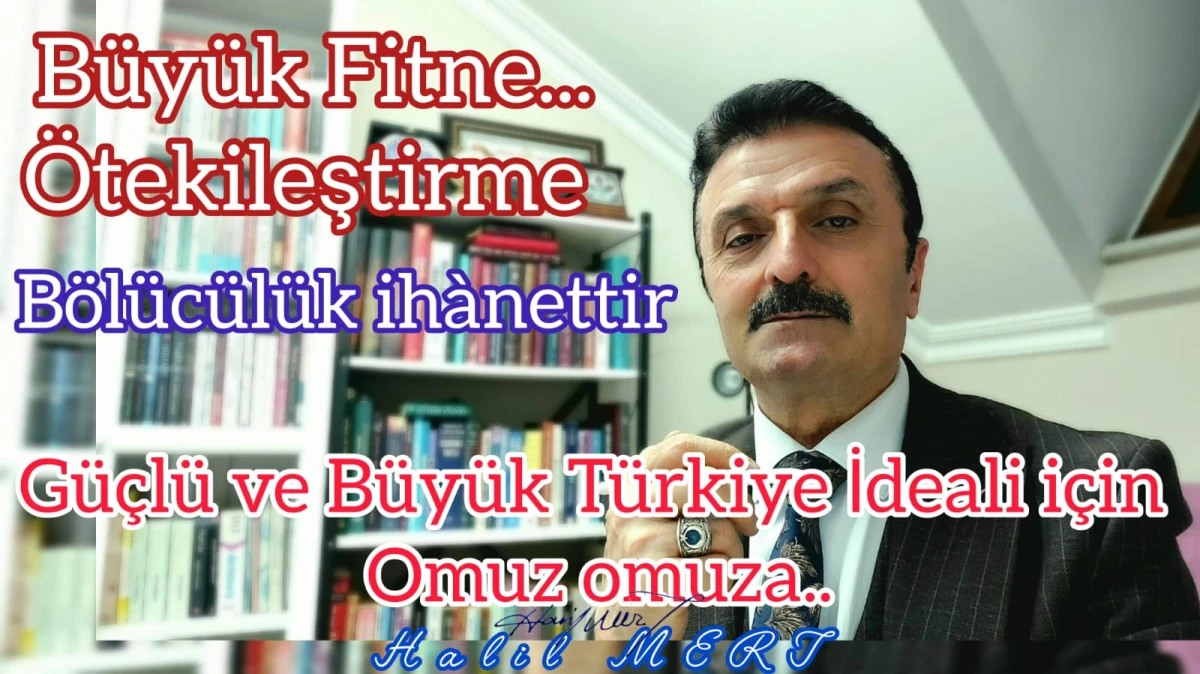 Ötekileştirerek bölmek ihanettir. Kaba tarafgirlik yapan tüm kesimlere karşı Millî Birlik adına ‘DUR!’ denmelidir