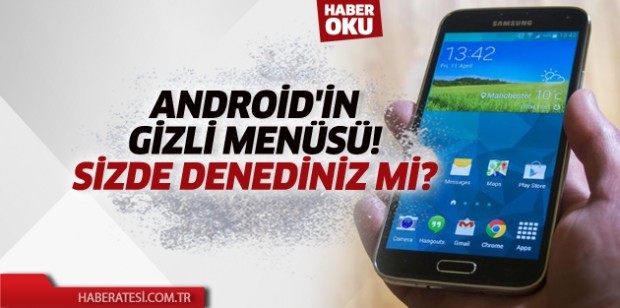 Android&#039;in Gizli Menüsü! Siz de Denediniz mi!