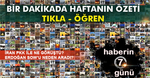 1 dakikada geçen haftanın özeti... İran PKK ile ne görüştü! Erdoğan Sow’u neden aradı!