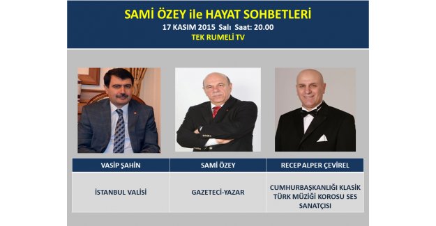 İstanbul'un Sevilen Valisi Vasip Şahin, Sami &Ouml;zey ile...