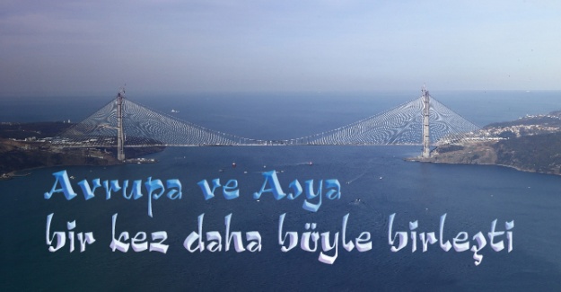 Avrupa ve Asya bir kez daha böyle birleşti