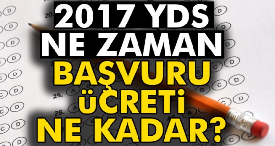 2017-YDS ilkbahar dönemi başvuruları ne zaman başlayacak? | 2017 YDS son gün ne zaman bitecek?