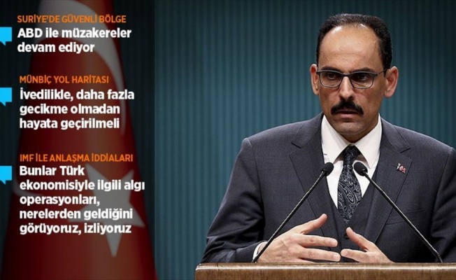 Cumhurbaşkanlığı Sözcüsü Kalın: Temel beklentimiz bölgenin kontrolünün Türkiye'de olması