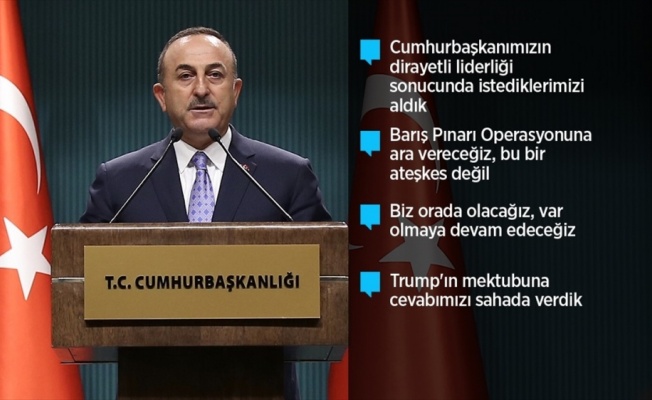 Dışişleri Bakanı Çavuşoğlu: İstediklerimizi aldık