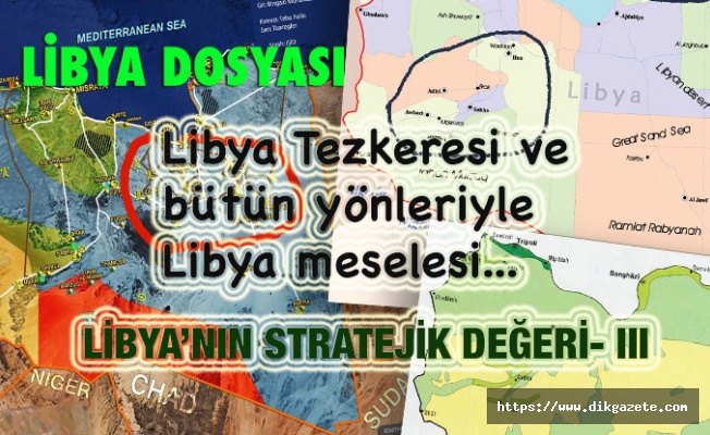 DOSYA: Libya Tezkeresi ve bütün yönleriyle Libya meselesi -3