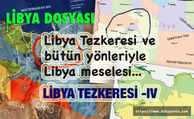 DOSYA: Libya Tezkeresi ve bütün yönleriyle Libya meselesi -4