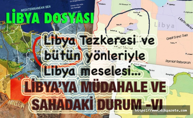DOSYA: Libya Tezkeresi ve bütün yönleriyle Libya meselesi -6