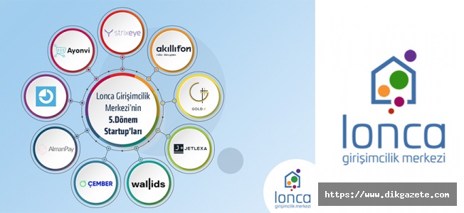 Lonca Girişimcilik Merkezi beşinci döneme 9 startup ile başladı