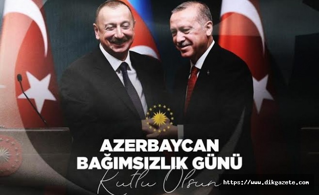 Cumhurbaşkanı Erdoğan, Azerbaycan&#039;ın Bağımsızlık Günü’nü kutladı