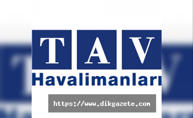 TAV Havalimanları Afrika ve Balkanları radarına aldı