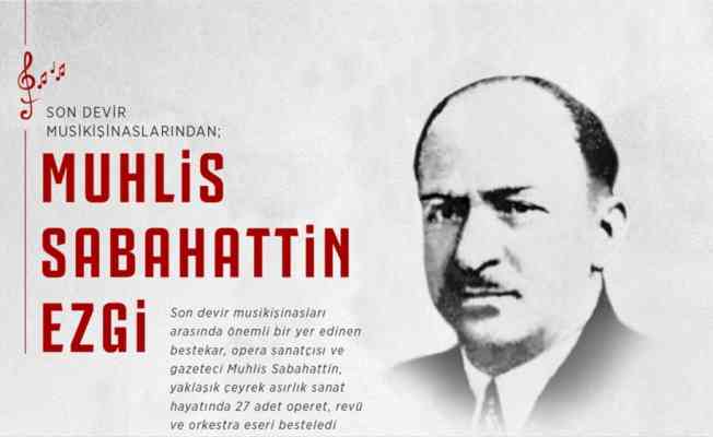 Son devir musikişinaslarından: Muhlis Sabahattin Ezgi