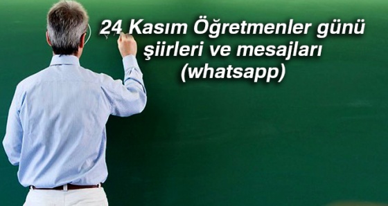24 Kasım Öğretmenler günü şiirleri ve mesajı resimli (whatsapp)