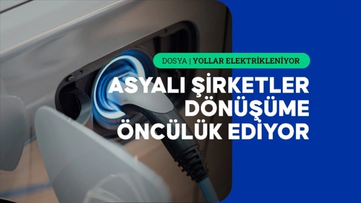 Asya'nın elektrikli araç sektörü küresel otomotiv piyasasını yeniden şekillendiriyor