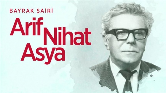 Bayrak Şairi: Arif Nihat Asya