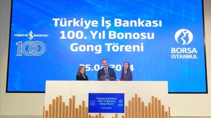 Borsa İstanbul'da gong İş Bankası’nın 100. Yıl Bonosu için çaldı