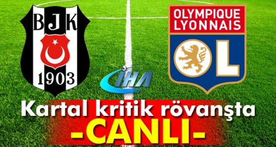 CANLI TRT 1 İZLE: Beşiktaş Lyon UEFA maçı skor kaç kaç| BJK Lyon geniş özeti ve golleri izle