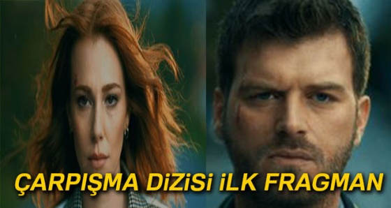 Çarpışma dizisi ilk bölüm fragmanı (1. bölüm) yayınlandı | ÇARPIŞMA DİZİSİ ilk fragman çıktı izle