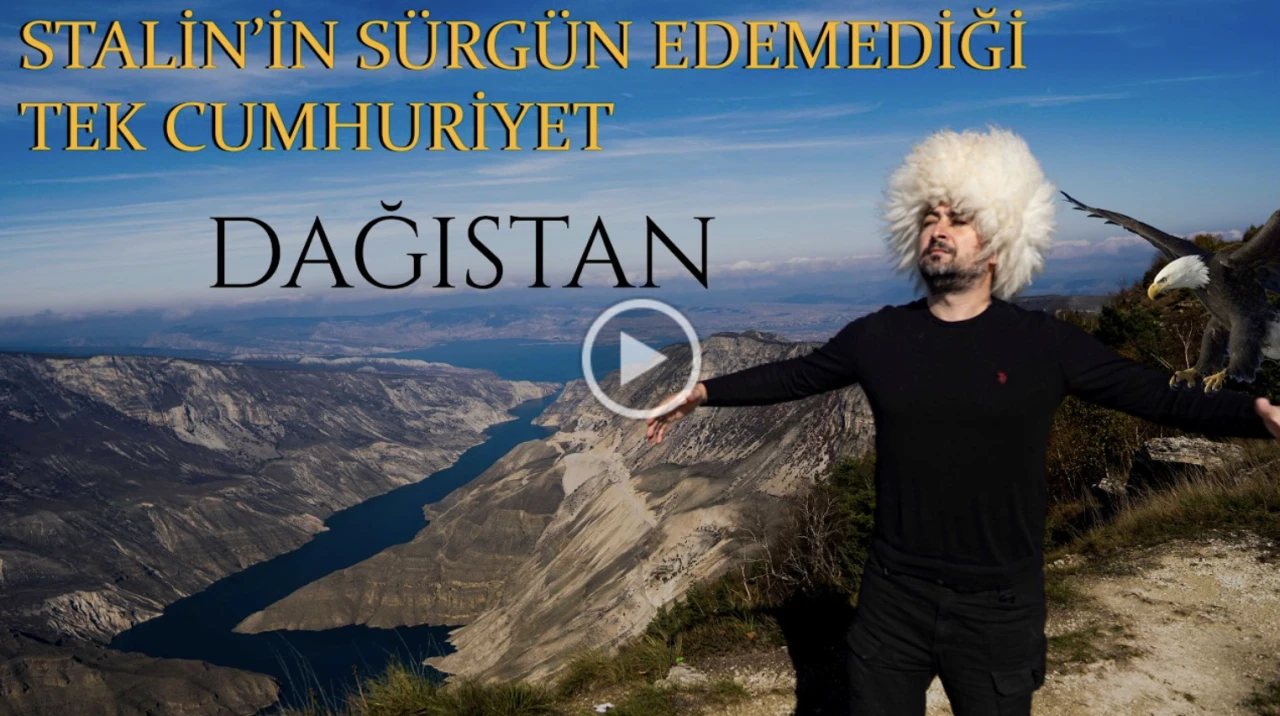 Dağıstan: Görülmeyi bekleyen gerçek -Cem Kıran, Moskova'dan yazdı-