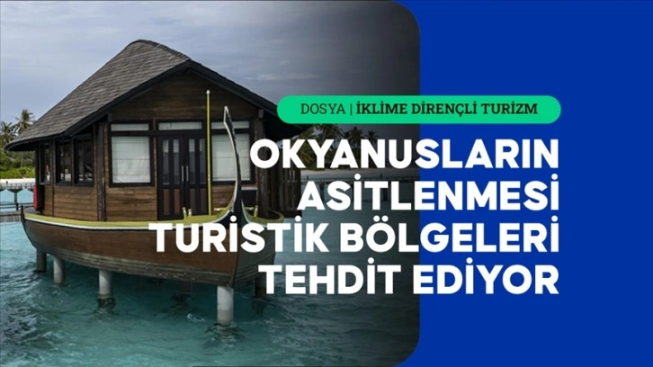 Dünyaca ünlü tatil bölgeleri iklim krizinin tehdidi altında