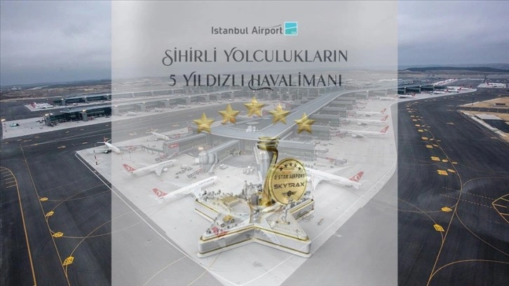 İstanbul Havalimanı 2. kez "Skytrax 5 Yıldızlı Havalimanı" ödülünü aldı