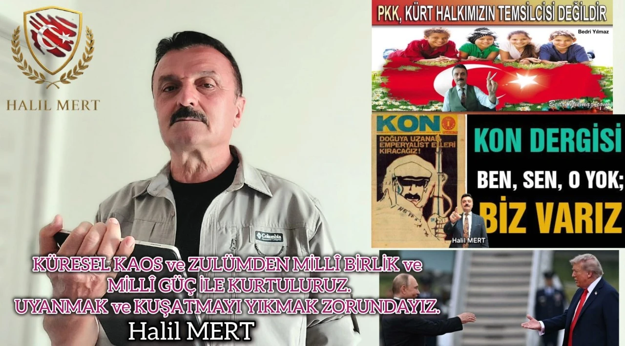 Küresel kaos ve zulümden Millî Birlik ve Millî Güç ile kurtuluruz! Uyanmak ve kuşatmayı yıkmak zorundayız! -E. Yarbay Halil Mert yazdı-