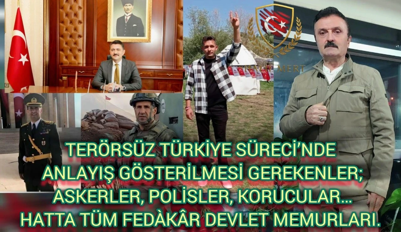 Terörsüz Türkiye Süreci’nde anlayış gösterilmesi gerekenler; askerler, polisler, korucular… Hatta tüm fedakâr devlet memurları -E. Yarbay Halil Mert yazdı-