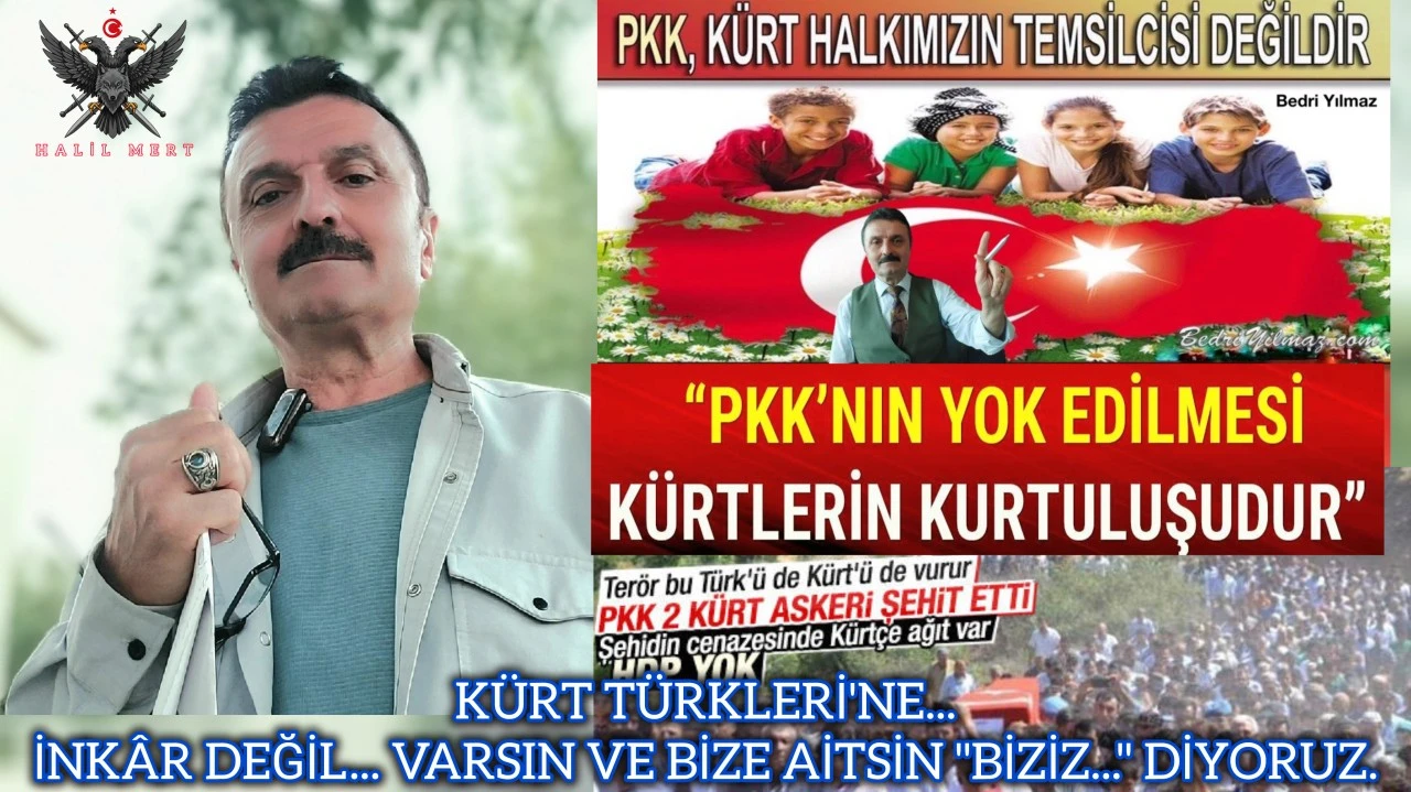 Kürt Türklerine… İnkâr değil… Varsın ve bize aitsin ‘Biziz’ diyoruz! Ecdadımız gibi ‘Ekrâd-ı Türkmenân’ -E. Yarbay Halil Mert yazdı-