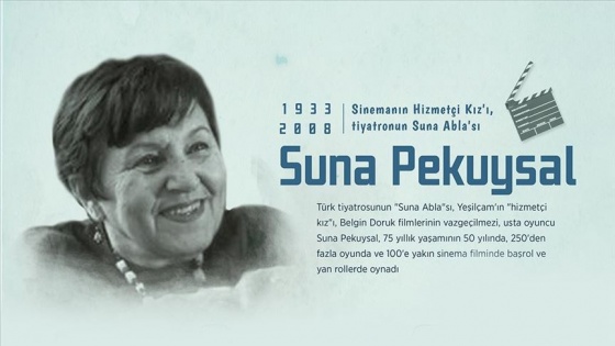 Sinemanın Hizmetçi Kız'ı, tiyatronun Suna Abla'sı: Suna Pekuysal