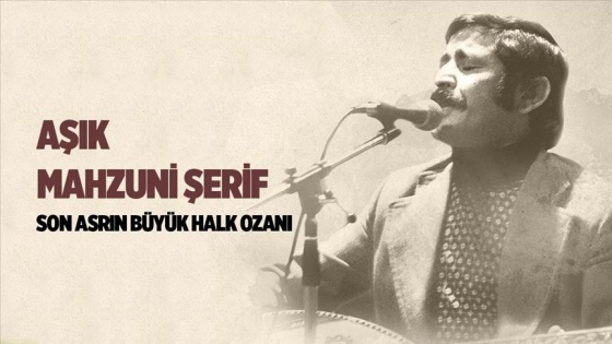 Son asrın büyük halk ozanı: Aşık Mahzuni Şerif