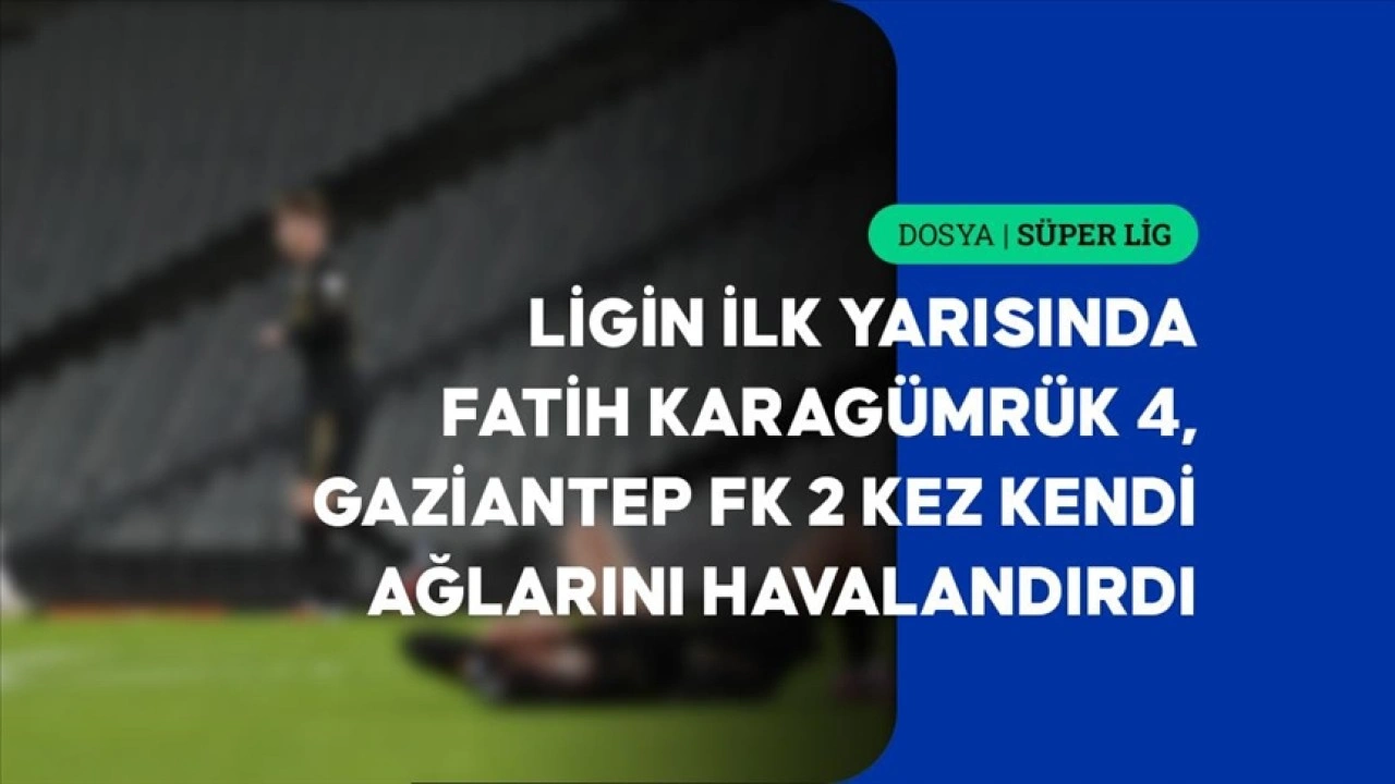 S&uuml;per Lig'in ilk yarısında kaleler 11 kez şaştı