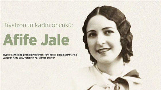 Tiyatronun kadın öncüsü: Afife Jale