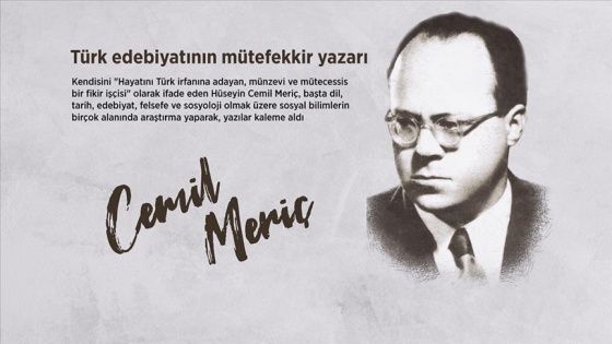 Türk edebiyatının mütefekkir yazarı: Cemil Meriç