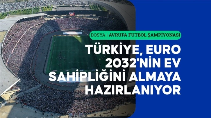 Türkiye, 2032 Avrupa Futbol Şampiyonası'nın ortak ev sahibi oluyor