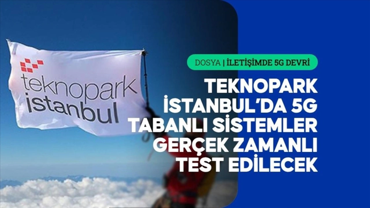 Türkiye'nin ilk 5G laboratuvarı Teknopark İstanbul'da kuruluyor