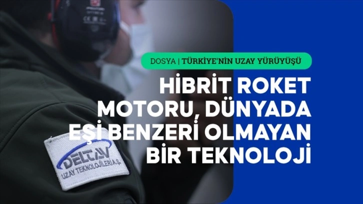 Türkiye'nin uzaydaki bağımsızlığı milli hibrit roket motorlarıyla sağlanacak