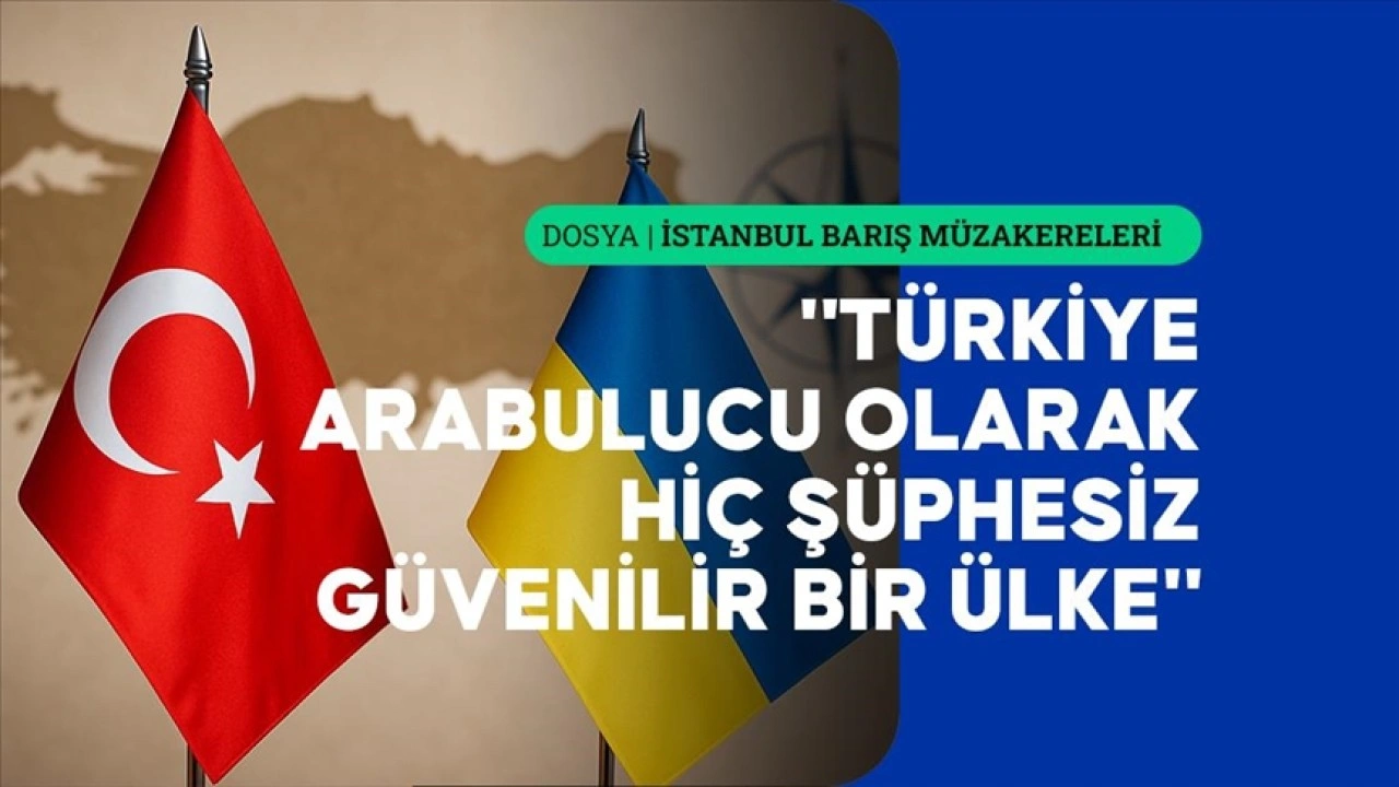 Ukraynalılar, Türkiye'nin arabulucu rolüne güveniyor