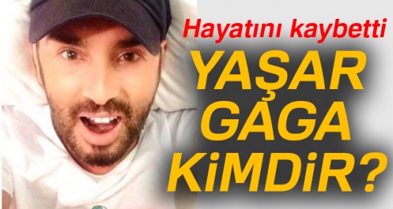 Yaşar Gaga vefat etti! Yaşar Gaga kimdir? | Yaşar Gaga kim?