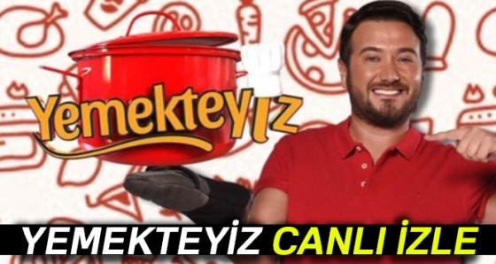 Yemekteyiz 3 Ekim CANLI İZLE: Yemekteyiz son Bölüm Full İZLE |TV8 canlı yayın akışı!