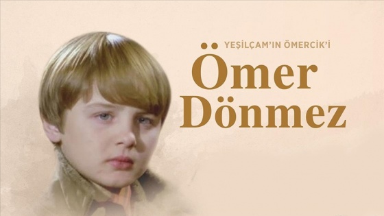 Yeşilçam'ın Ömercik'i: Ömer Dönmez