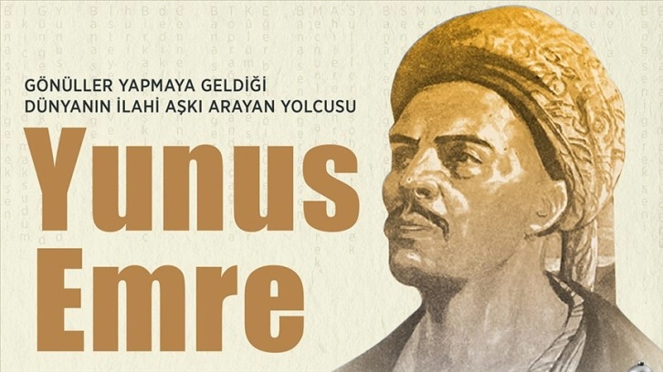 Yunus Emre ölümsüz öğretileriyle 7 asırdır ışık saçıyor