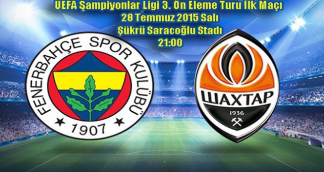 Fenerbahçe - Shakhtar Donetsk maçı bu akşam