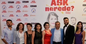 ’Aşk Nerede’nin galası yapıldı