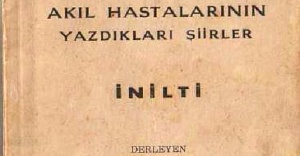 &quot;Deli Şiirler&quot; İşte, akıl hastalarının Bakırköy&#039;de yazdığı 50 yıllık şiirler...