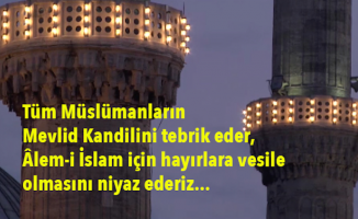 Mevlid Kandilinizi Tebrik Ederiz...