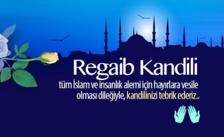 Regaib Gecenizi tebrik ederiz...