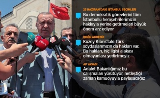 Cumhurbaşkanı Erdoğan: İstanbul dışına çıkmış vatandaşlarımızın seçim için dönüşleri önemli