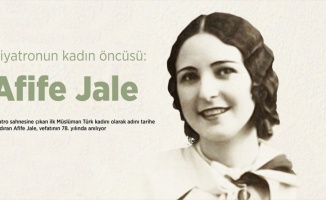 Tiyatronun kadın öncüsü: Afife Jale yad ediliyor